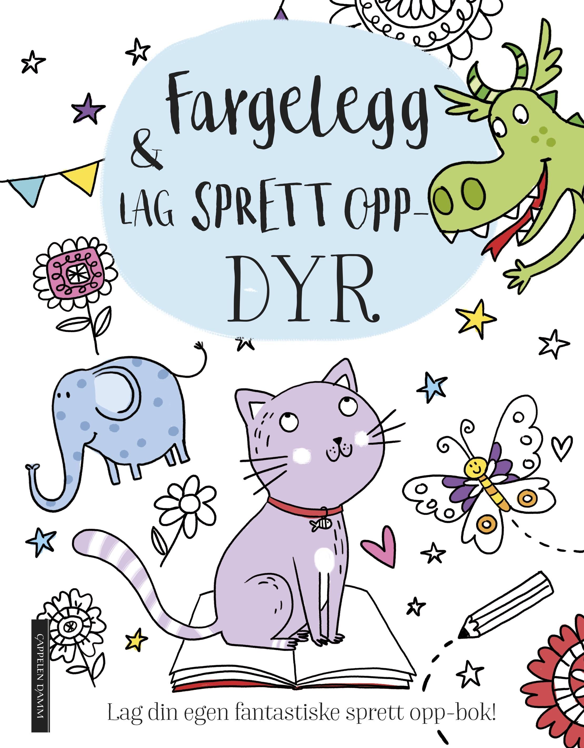 Fargelegg & lag sprett opp-dyr : lag din egen fantastiske sprett opp-bok!