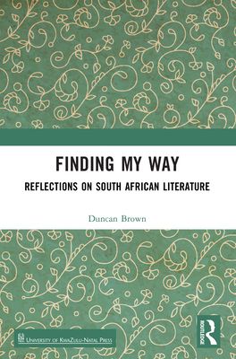 Finding My Way : Reflections on South African Literature