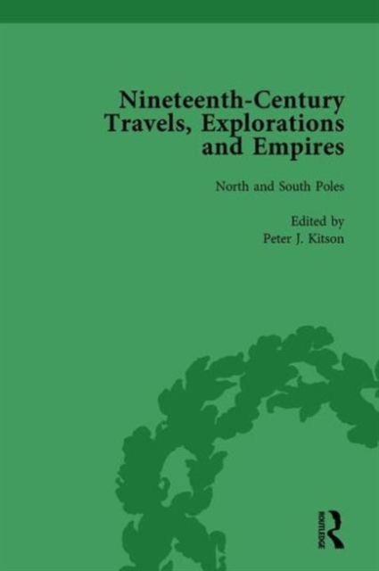Nineteenth-Century Travels, Explorations and Empires, Part I Vol 1 : Writings from the Era of Imperial Consolidation, 1835-1910