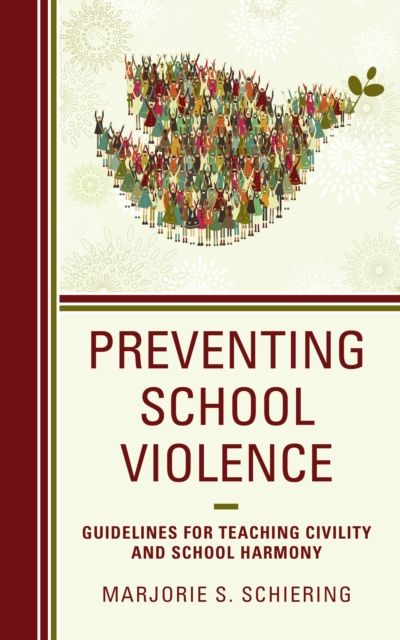 Preventing School Violence : Guidelines for Teaching Civility and School Harmony