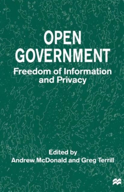 Open Government : Freedom of Information and Privacy