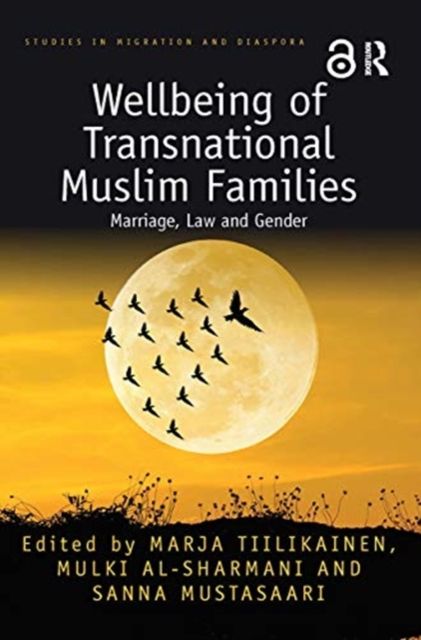Wellbeing of Transnational Muslim Families : Marriage, Law and Gender