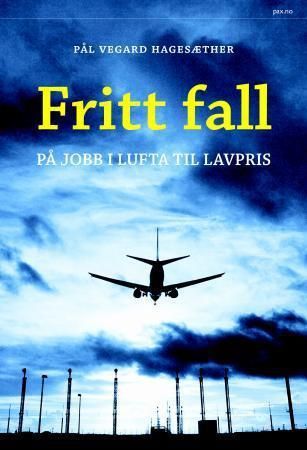 Fritt fall : på jobb i lufta til lavpris