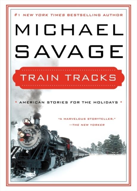Train Tracks : Family Stories for the Holidays