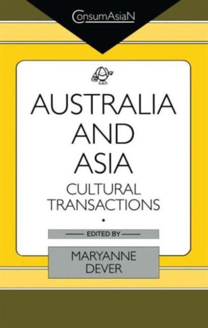 Australia and Asia : Cultural Transactions
