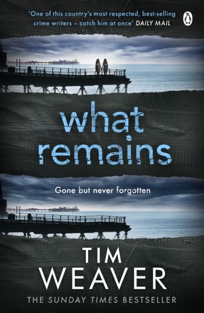 What Remains : The unputdownable thriller from author of Richard & Judy thriller No One Home