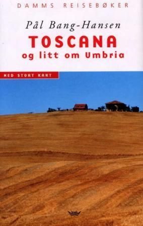 Toscana : og litt om Umbria