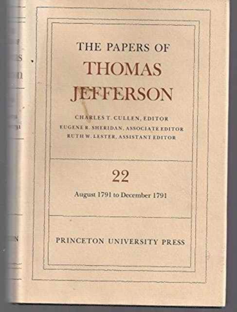 The Papers of Thomas Jefferson, Volume 22 : 6 August-31 December 1791