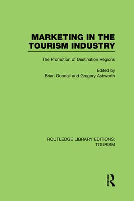 Marketing in the Tourism Industry (RLE Tourism) : The Promotion of Destination Regions