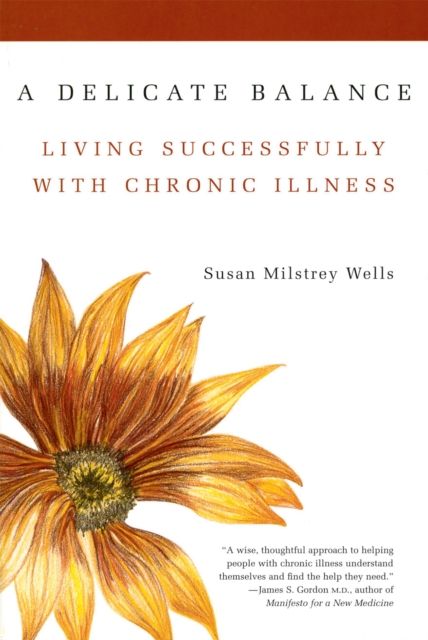 A Delicate Balance : Living Successfully With Chronic Illness