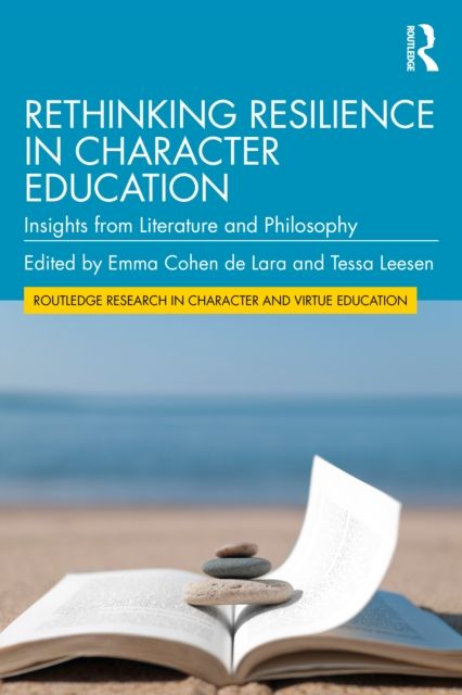 Rethinking Resilience in Character Education : Insights from Literature and Philosophy