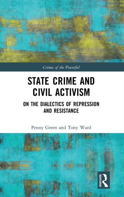 State Crime and Civil Activism : On the Dialectics of Repression and Resistance