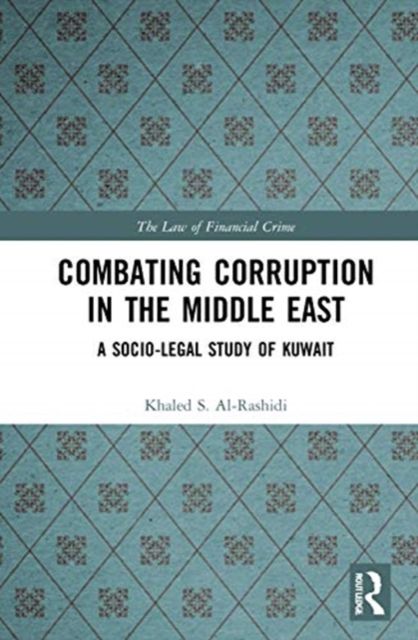 Combating Corruption in the Middle East : A Socio-Legal Study of Kuwait