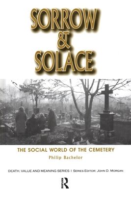 Sorrow and Solace : The Social World of the Cemetery