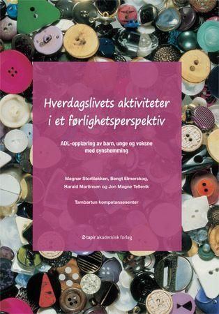Hverdagslivets aktiviteter i et førlighetsperspektiv : ADL-opplæring av barn, unge og voksne med synshemming