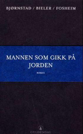 Mannen som gikk på jorden : roman