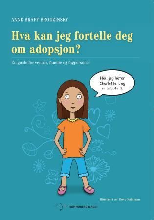 Hva kan jeg fortelle deg om adopsjon? : en guide for venner, familie og fagpersoner