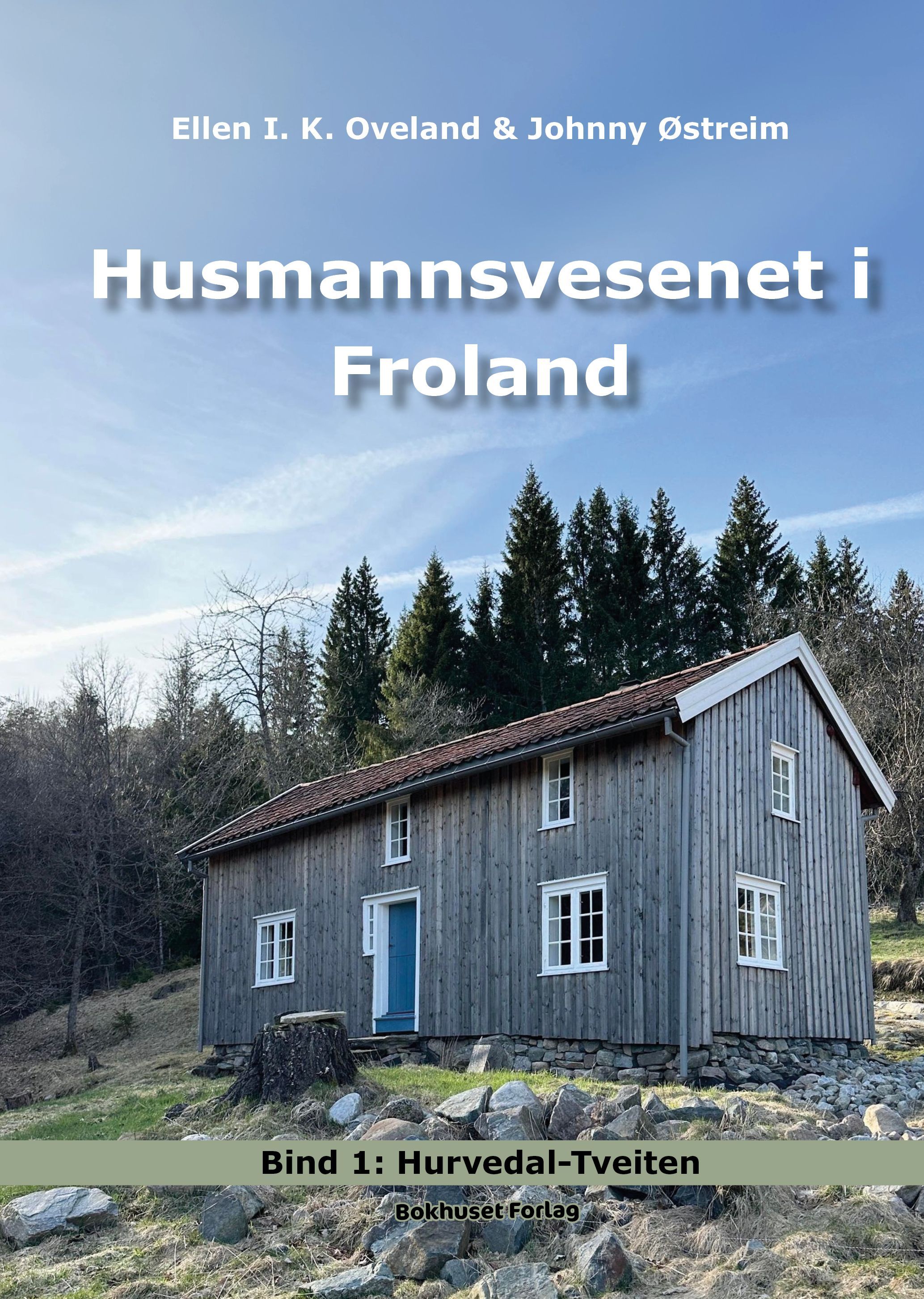 Husmannsvesenet i Froland. Bind 1. Hurvedal-Tveiten