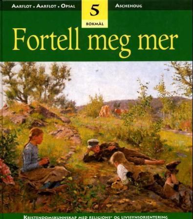 Fortell meg mer 5 : kristendomskunnskap med religions- og livssynsorientering
