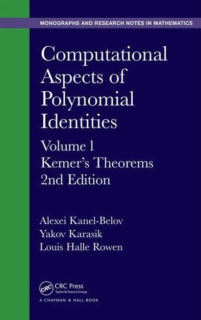 Computational Aspects of Polynomial Identities : Volume l, Kemer's Theorems, 2nd Edition