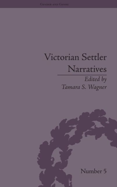 Victorian Settler Narratives : Emigrants, Cosmopolitans and Returnees in Nineteenth-Century Literature