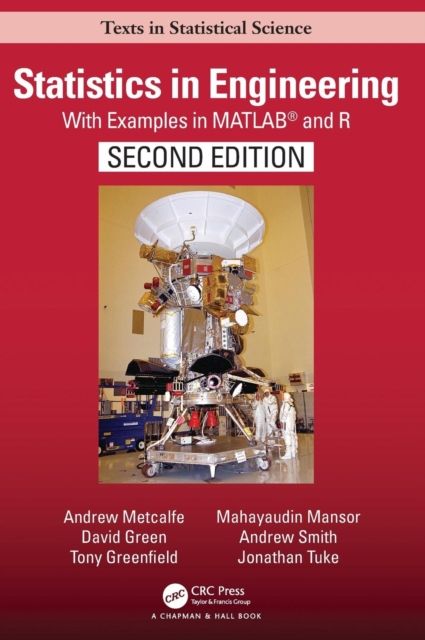 Statistics in Engineering : With Examples in MATLAB® and R, Second Edition