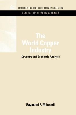 The World Copper Industry : Structure and Economic Analysis