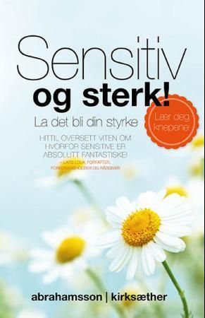 Sensitiv og sterk! : la det bli din styrke