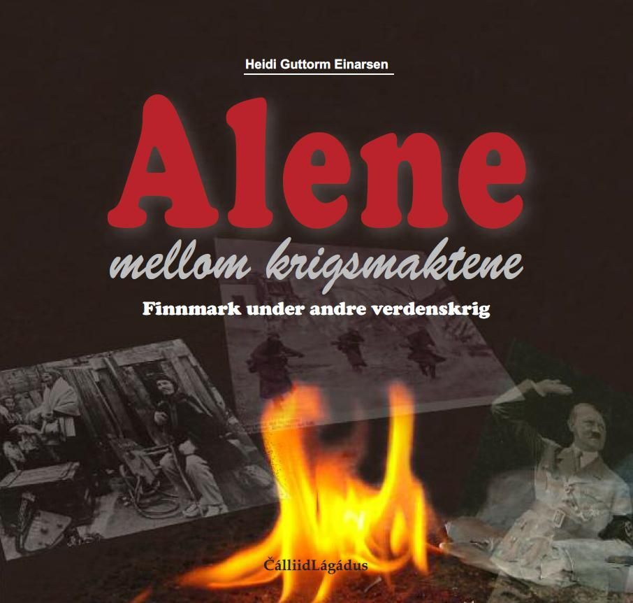 Alene mellom krigsmaktene : Finnmark under andre verdenskrig