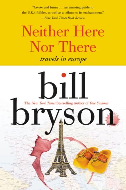 Neither Here Nor There: : Travels in Europe