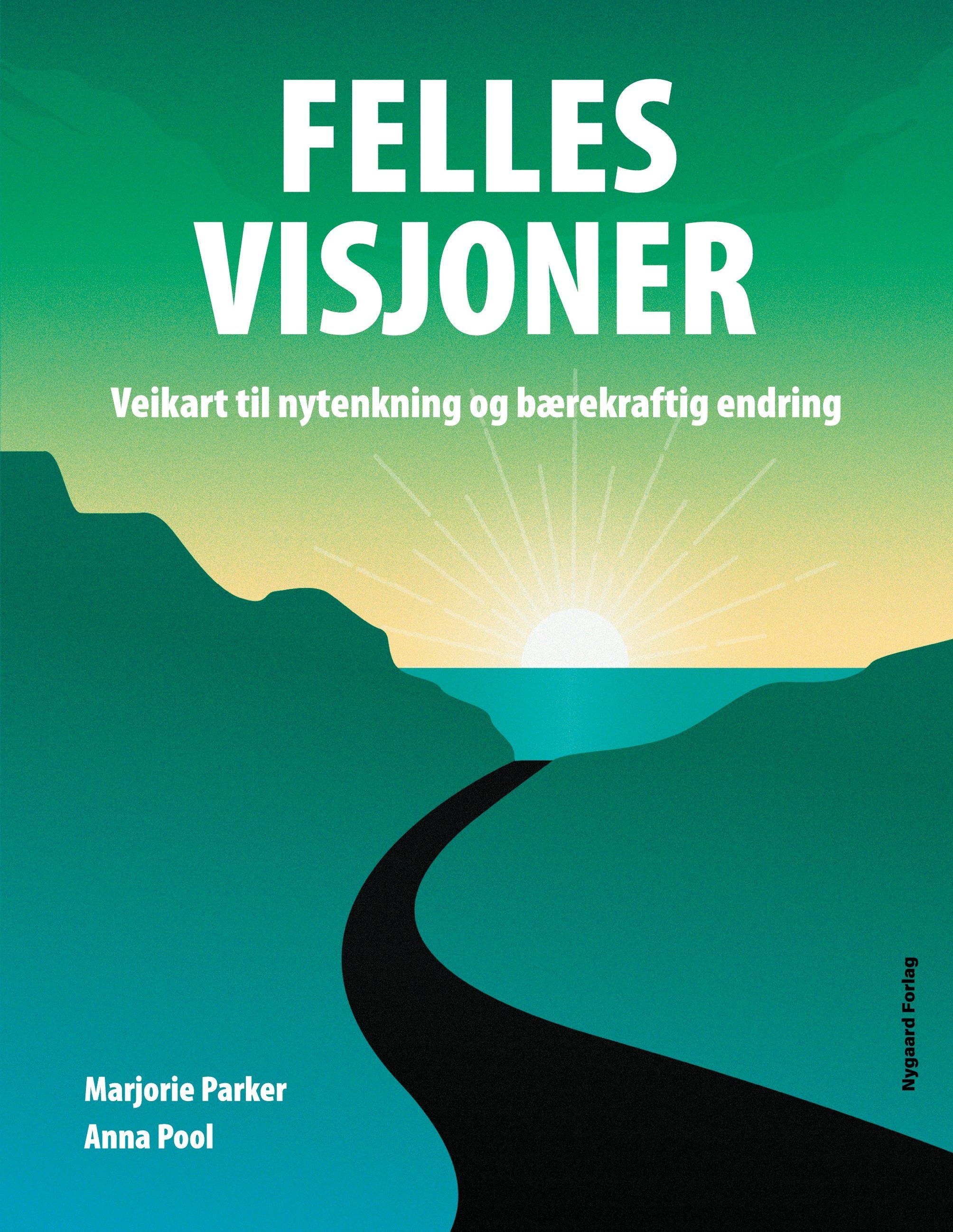 Felles visjoner : veikart til nytenkning og bærekraftig endring