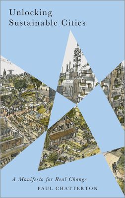 Unlocking Sustainable Cities : A Manifesto for Real Change