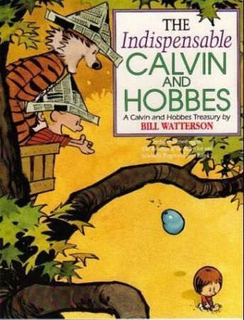 The indispensable Calvin and Hobbes : a Calvin and Hobbes treasury