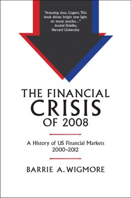 The Financial Crisis of 2008 : A History of US Financial Markets 2000–2012