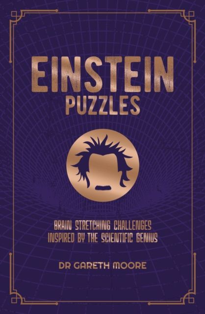Einstein Puzzles : Brain Stretching Challenges Inspired by the Scientific Genius