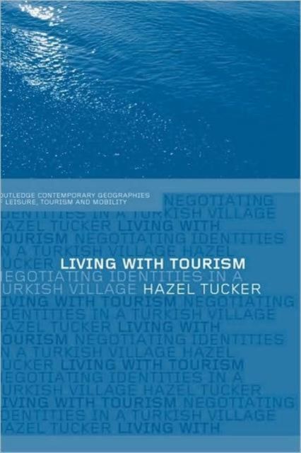 Living with Tourism : Negotiating Identities in a Turkish Village