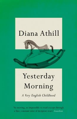 Yesterday Morning : A Very English Childhood