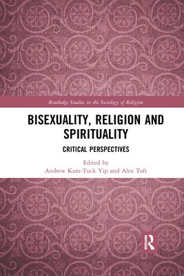 Bisexuality, Religion and Spirituality : Critical Perspectives