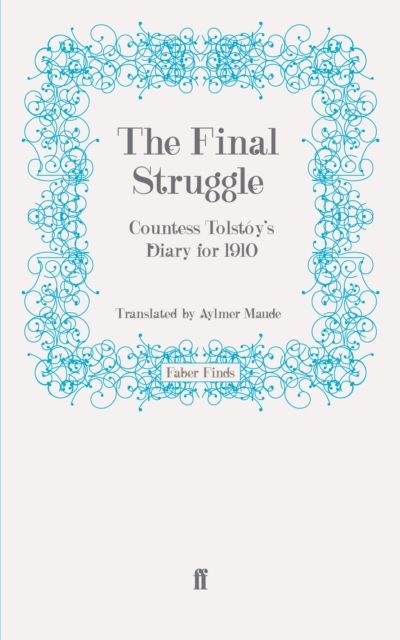 The Final Struggle : Countess Tolstoy's Diary for 1910