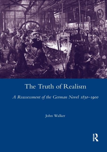 The Truth of Realism : A Reassessment of the German Novel 1830-1900