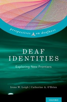 Deaf Identities : Exploring New Frontiers