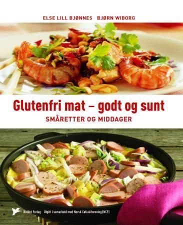 Glutenfri mat - godt og sunt : småretter og middager