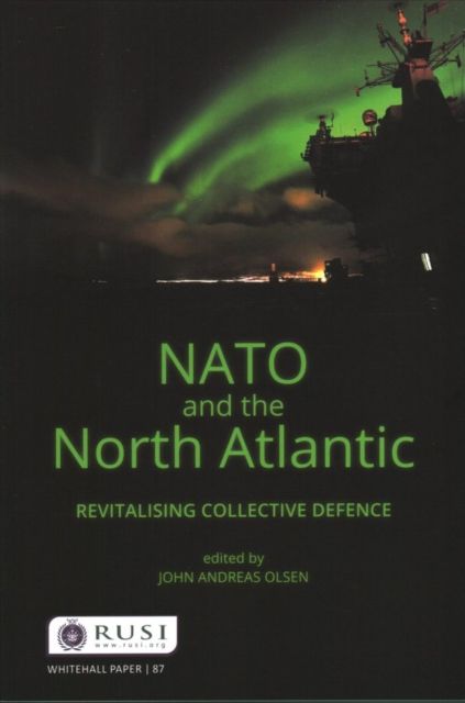 NATO and the North Atlantic : Revitalising Collective Defence