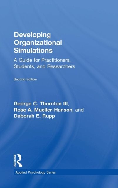 Developing Organizational Simulations : A Guide for Practitioners, Students, and Researchers