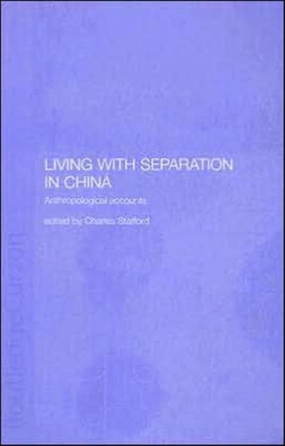 Living with Separation in China : Anthropological Accounts