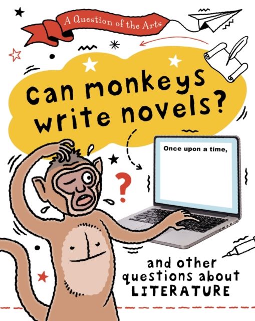 A Question of the Arts: Can Monkeys Write Novels? (and other questions about literature)