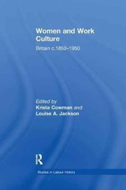 Women and Work Culture : Britain c.1850–1950