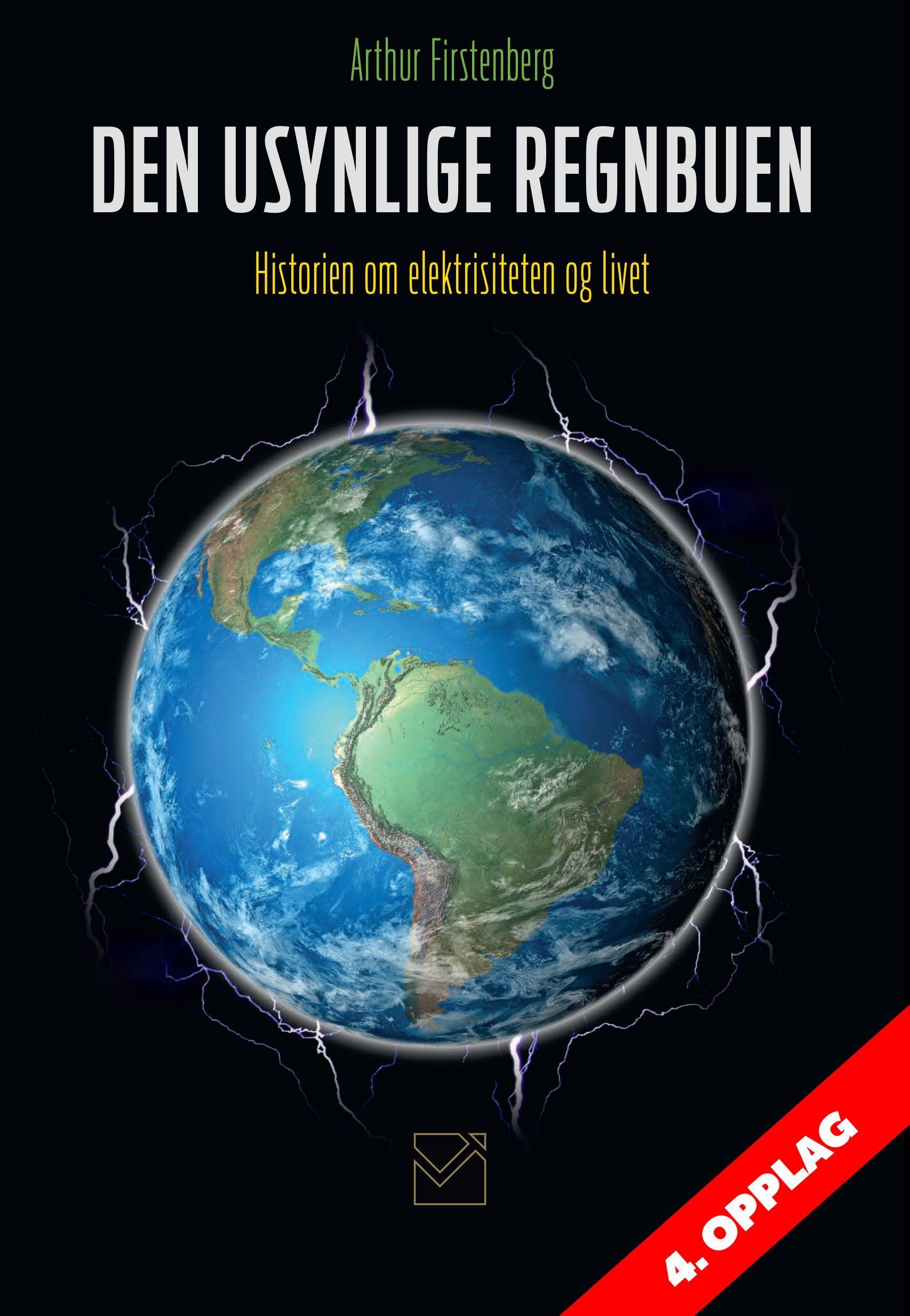 Den usynlige regnbuen : historien om elektrisiteten og livet