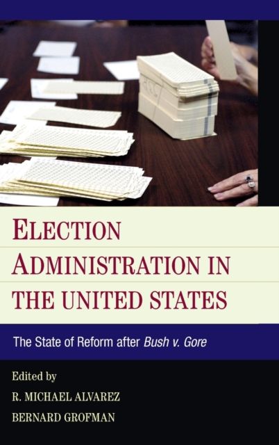 Election Administration in the United States : The State of Reform after Bush v. Gore