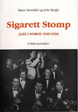 Sigarett stomp : jazz i Norge 1940-1950